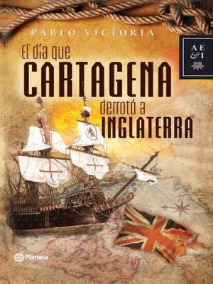 cover image of El dia que Cartagena derroto a Inglaterra